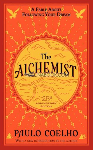 The Alchemist: A Fable About Following Your Dream: With a new introduction by the author, Paulo Coelho