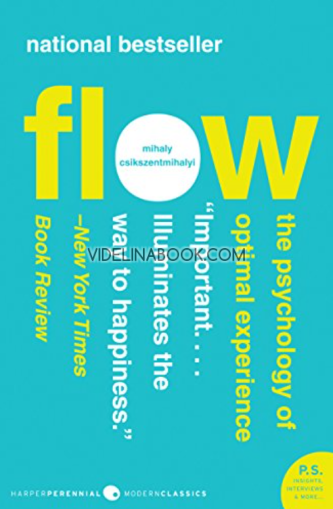 Flow: The Psychology of Optimal Experience, Mihaly Csikszentmihalyi