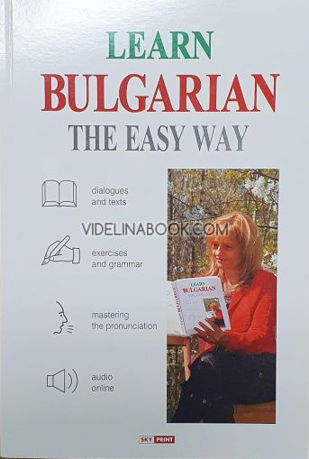 Learn Bulgarian the Easy Way,	Lilia Doncheva, Dimitar Georgiev, Marin Zagorchev