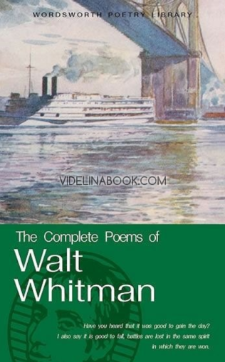 The Complete Poems of Walt Whitman, Walt Whitman