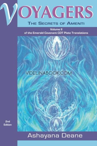 Voyagers: The Secrets of Amenti, Volume II of the Emerald Covenant CDT Plate Translations, Ashayana Deane