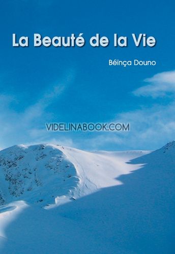 La Beaute’ de la Vie