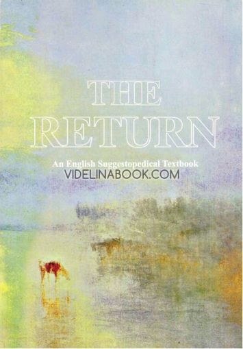 The Return: An English Suggestopedical Textbook Учебник по английски език по системата "Сугестология" на проф. Георги Лозанов