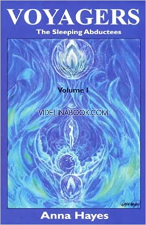 Voyagers: The Sleeping Abductees, Volume 1, Anna Hayes